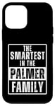 iPhone 12 mini Smartest in the Palmer Family Name Case
