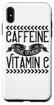 iPhone XS Max Caffeine The Other Vitamin C - Funny Coffee Lover Case