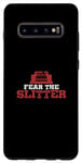 Galaxy S10+ Funny Fear The Slitter For Slitting Machine Slitter Rewinder Case
