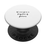 We come from a long line of farmers PopSockets Swappable PopGrip