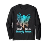 Yes I'm A Butterfly Person Long Sleeve T-Shirt