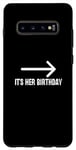 Coque pour Galaxy S10+ It's Her Birthday Arrow Pointing Happy Birthday Girl Humour
