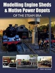 Terry Booker - Modelling Engine Sheds and Motive Power Depots of the Steam Era Bok