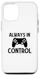 Coque pour iPhone 15 Always in Control - Joueur de jeu vidéo amusant