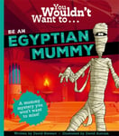 David Stewart - You Wouldn't Want To Be An Egyptian Mummy! Bok