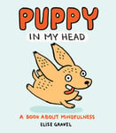 Elise Gravel - Puppy in My Head Bok