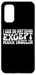 Coque pour Galaxy S20 I Can Do Anything Except Make Insulin |---