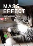 Ed Halter - Mass Effect Art and the Internet in Twenty-First Century Bok