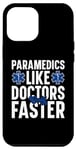 Coque pour iPhone 13 Pro Max Les ambulanciers paramédicaux aiment les médecins seulement les ambulanciers EMT plus rapides