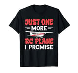 Remote Control Plane Just One More RC Plane Airplane Lover T-Shirt
