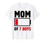Funny Mother's Day Low Battery Mom of 7 Boys T-Shirt