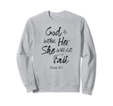 God is Within Her Christian Woman Bible Verse Scripture Read Sweatshirt