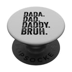 Dada Daddy Dad Bruh Funny Husband Dad Fête des pères Homme PopSockets PopGrip Interchangeable