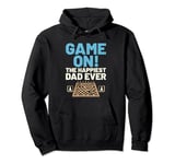 Game On The Happiest Dad Ever Board Game Chess Player Pullover Hoodie