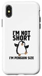 iPhone X/XS I'm Not Short I'm Penguin Size Funny Bird Lover Case