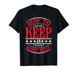 How To Keep An Idiot Busy ||- T-Shirt