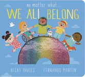 Becky Davies - No Matter What . We All Belong Bok