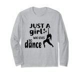 Just A Girl Who Loves To Dance Modern dance tops Long Sleeve T-Shirt