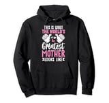 This Is What World’s Greatest Mother Looks Like Mother’s Day Pullover Hoodie