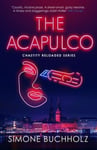 Simone Buchholz - The Acapulco breathtaking serial-killer thriller kicking off an addictive series Bok