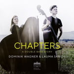 Dominik Wagner : Dominik Wagner & Lauma Skride: Chapters: A Double Bass Story