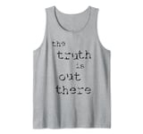 The Truth is Out There [1] Tank Top
