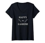 Happy to Sashimi Sushi Fish Asian Chopsticks V-Neck T-Shirt