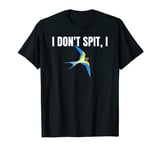 I Dont Spit I Swallow Funny Bird Watching Party BBQ Party T T-Shirt