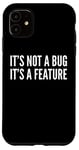 Coque pour iPhone 11 Développeur drôle - It's Not A Bug It's A Feature