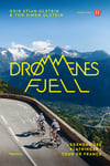 Geir Stian Ulstein - Drømmenes fjell legendariske klatringer i Tour de France Bok