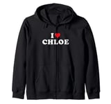 Chloe Name Gift I Heart Chloe I Love Chloe Zip Hoodie