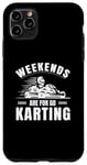 Coque pour iPhone 11 Pro Max Les week-ends sont pour le karting - Go Kart Racing Driver