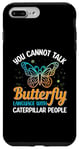 Coque pour iPhone 7 Plus/8 Plus Vous ne pouvez pas parler le langage des papillons avec les chenilles