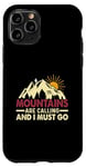 iPhone 11 Pro The Mountains Are Calling And I Must Go Case