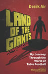 Derek Air - Land of the Giants My Journey Through World Table Football Bok