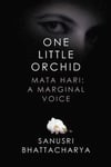 One Little Orchid: Mata Hari: A Marginal Voice