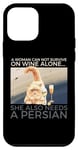 iPhone 12 mini Woman Can Not Survive On Wine Alone Also Needs A Persian Cat Case