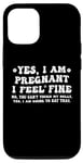 Coque pour iPhone 15 Pro Yes I am Pregnant I Feel Fine Enceinte Maman Grossesse
