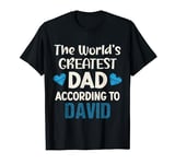 The World's Greatest DaD According To David Father's Day T-Shirt