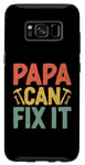 Galaxy S8 Papa Can Fix It Father's Day Family Dad Handyman Case