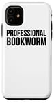 iPhone 11 Professional Bookworm - Funny Reading Case