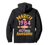 Born In March 1984 Happy Birthday 40 Years Of Being Awesome Pullover Hoodie