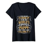 Womens Never Dreamed I'd Grow Up To Be The World Greatest Pappy V-Neck T-Shirt
