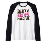 Mud Run Shirt Dirty Girls Have More Fun Muddy Race Runner 5K Raglan Baseball Tee
