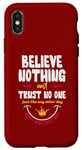 iPhone X/XS Believe nothing and trsut no one Case