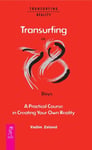 Transurfing in 78 Days: A Practical Course in Creating Your Own Reality