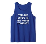 Tell Me, Who's In The House Tonight? Basketball Chant Tank Top