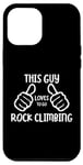 Coque pour iPhone 15 Pro Max Funny Rock Climbing This Guy Loves to Go Rock Climbing