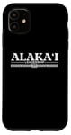 iPhone 11 Alakai Aloha Hawaiian Language Saying Souvenir Print Designe Case