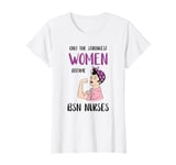BSN Nurse Only The Strongest Women Medical BSN Nursing T-Shirt